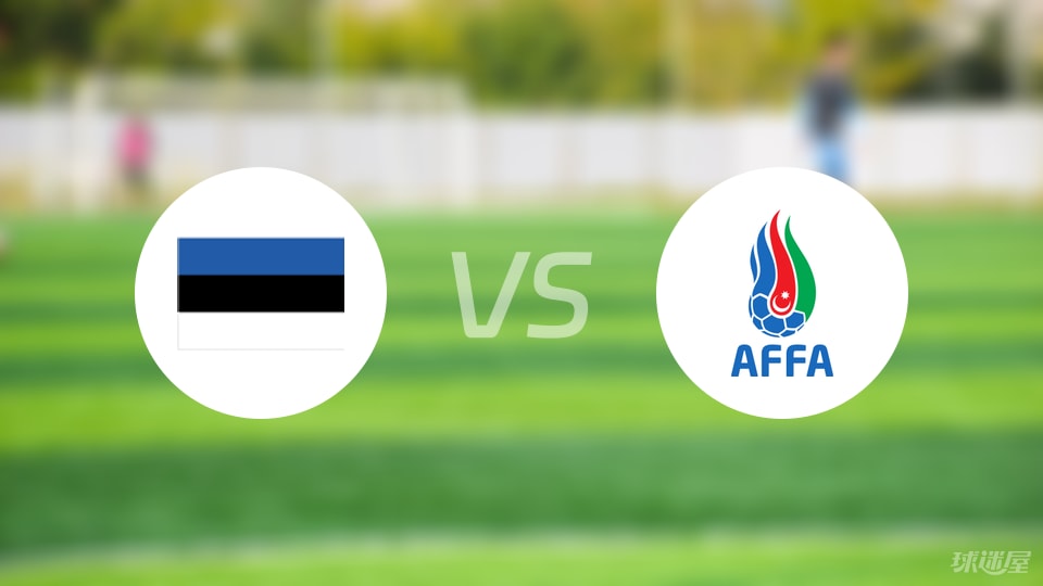 包含爱沙尼亚队备战阿塞拜疆队，全队备战状态良好的词条